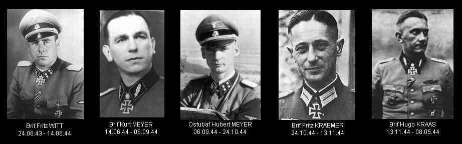 12a Panzer Division Hitlerjugend Brigadeführer Fritz WITT --- 24.06.1943 14.06.1944 Brigadeführer Kurt MEYER --- 14.06.1944 06.09.