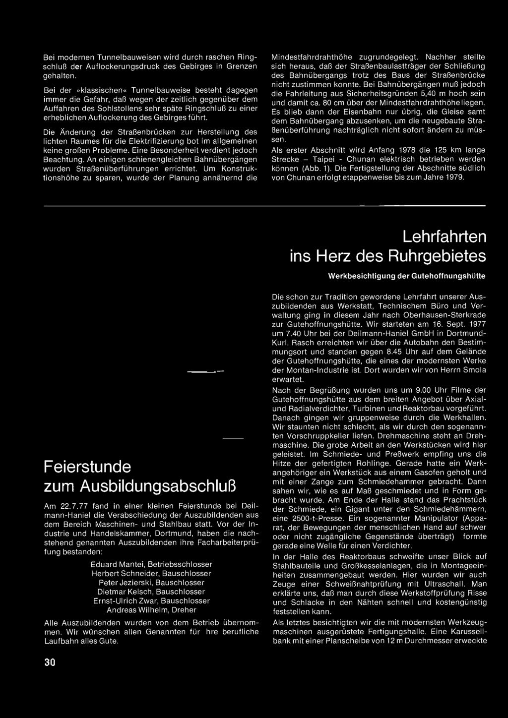 Bei modernen Tunnelbauweisen wird durch raschen Ringschluß der Auflockerungsdruck des Gebirges in Grenzen gehalten.