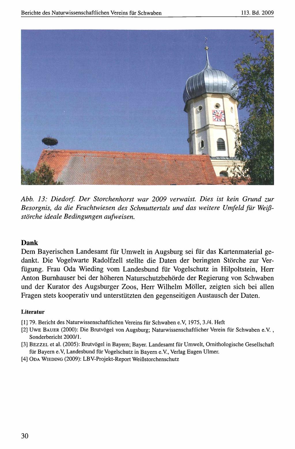 Berichte des Naturwissenschaftlichen Naturwissenschaftlicher Vereins für Schwaben, download unter www.biologiezentrum.at 113. Bd. 2009 Abb. 13: Diedorf. Der Storchenhorst war 2009 verwaist.