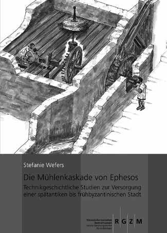 ISBN 978-3-88467-222-8 75, Die Mühlenkaskade im Hanghaus 2 von Ephesos ist eines der bedeutendsten technikgeschichtlichen Baudenkmäler der spätantiken und frühbyzantinischen Zeit.