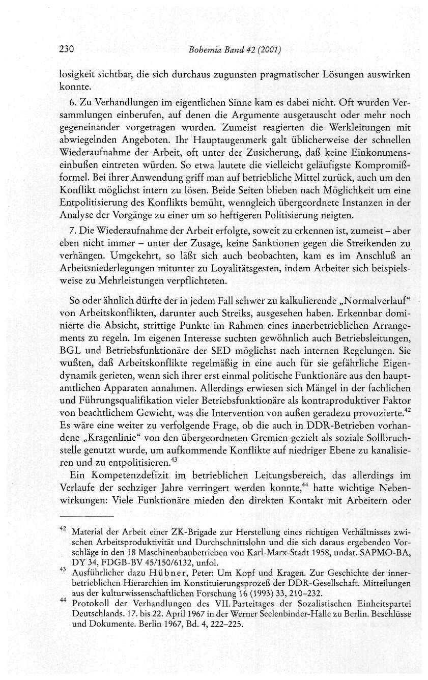 230 Bohemia Band 42 (2001) losigkeit sichtbar, die sich durchaus zugunsten pragmatischer Lösungen auswirken konnte. 6. Zu Verhandlungen im eigentlichen Sinne kam es dabei nicht.