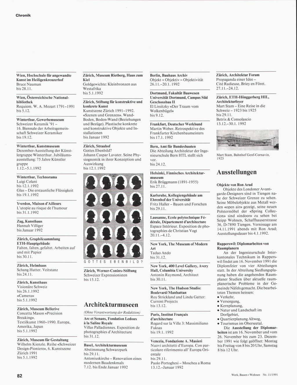 Wien, Hochschule für angewandte Kunst im Heiligenkreuzerhof Bruce Nauman bis 28.11. Wien, Österreichische National bibliothek Requiem. W. A. Mozart 1791-1991 bis 5.12.