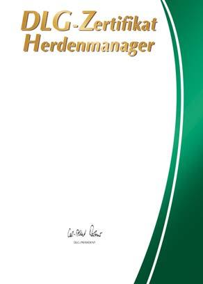 Jetzt anmelden! 1. August 2010 ist Anmeldeschluss Nachweis Ihrer Qualifikation Nach erfolgreichem Bestehen der schriftlichen und mündlichen Prüfungen erhalten Sie das DLG-Zertifikat Herdenmanager.