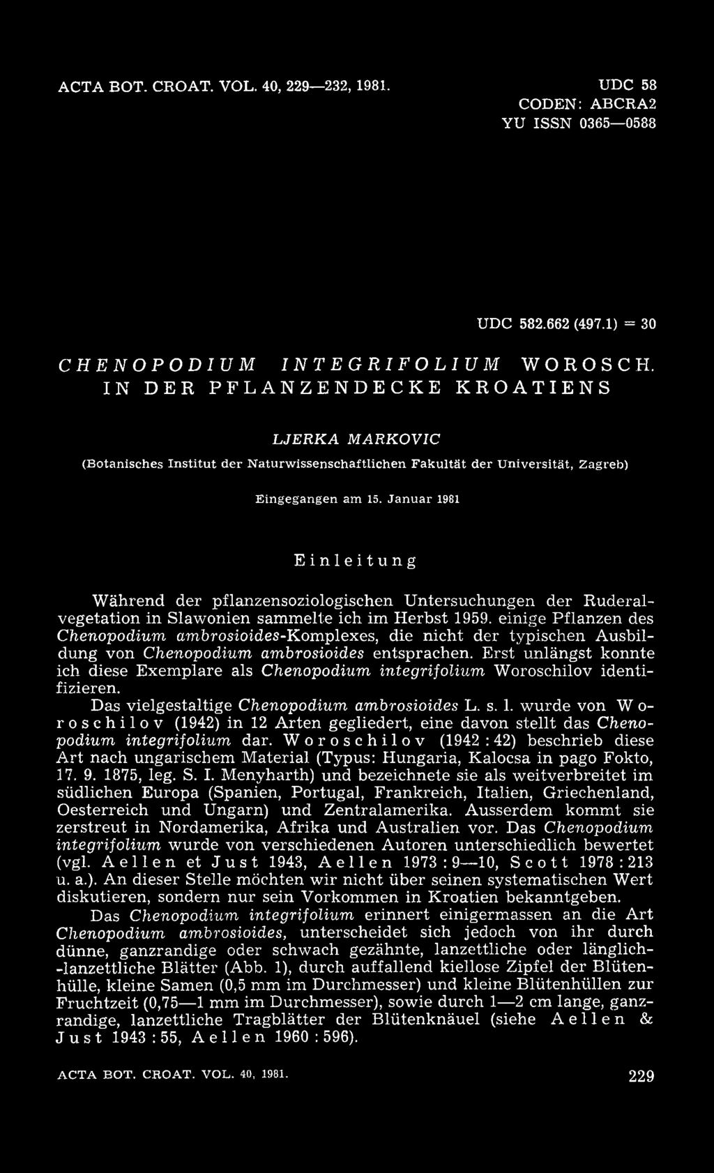 Januar 1981 Einleitung Während der pflanzensoziologischen Untersuchungen der Ruderalvegetation in Slawonien sammelte ich im Herbst 1959.