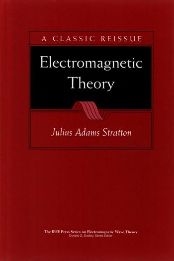 Literatur X Zwei Klassiker: Julius Adams Stratton, «Electromagnetic Theory», John Wiley & Sons / IEEE Press, 2007.