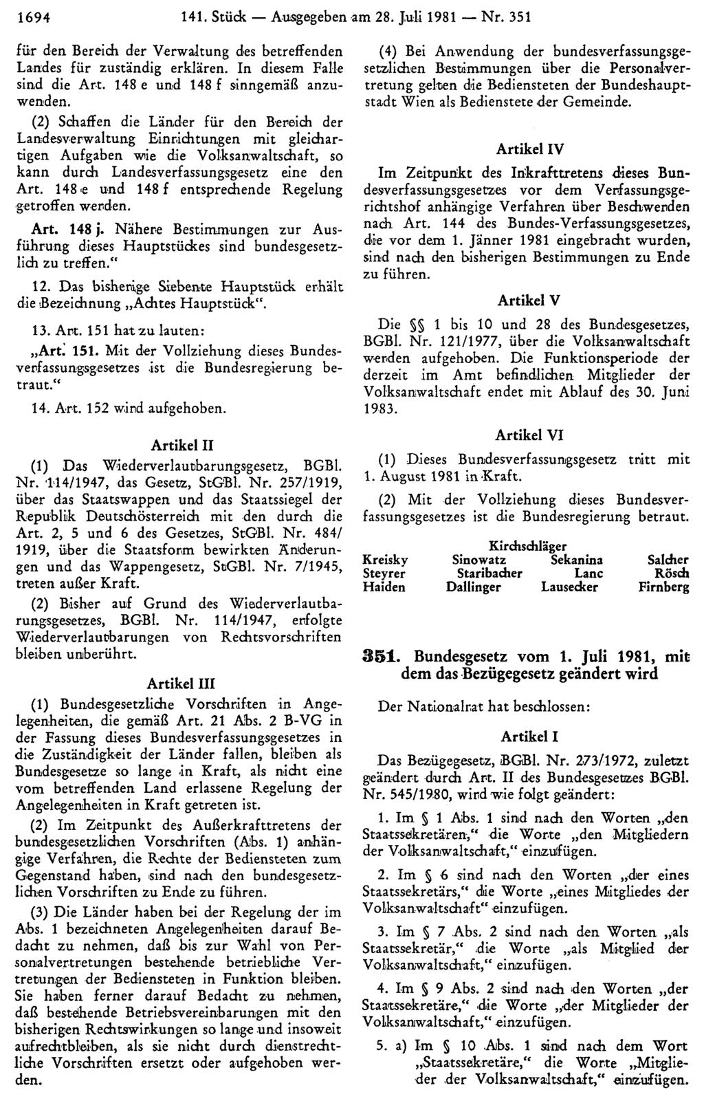 1694 141. Stück Ausgegeben am 28. Juli 1981 Nr. 351 für den Bereich der Verwaltung des betreffenden Landes für zuständig erklären. In diesem Falle sind die Art. 148 e und 148 f sinngemäß anzuwenden.