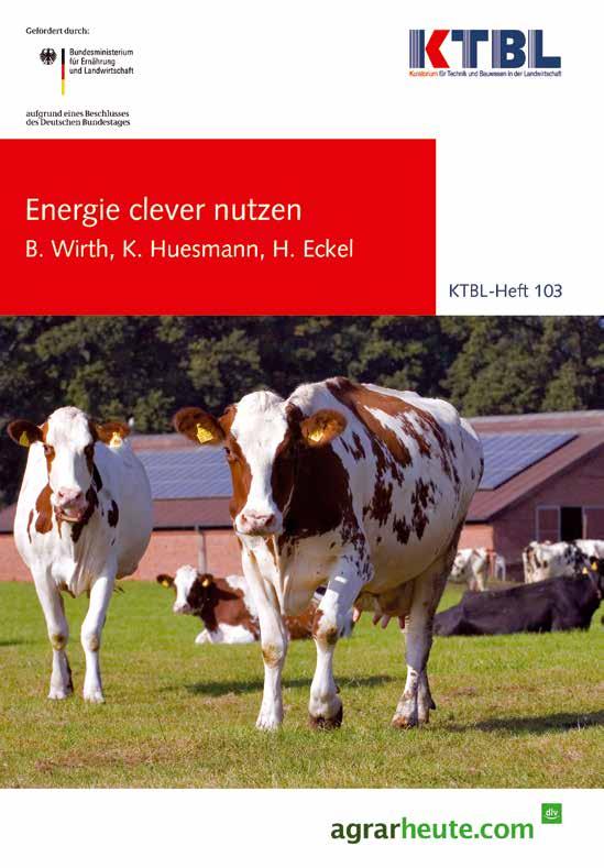 KTBL-Heft 103 Energie clever nutzen Innovative Energiekonzepte für die landwirtschaftliche Tierhaltung Ergebnisse des BMEL-Bundeswettbewerbes