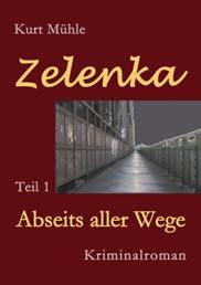 12 Kurt Mühle Zelenka Kriminalroman Teil 1 bis 3 Abseits aller Wege ISBN
