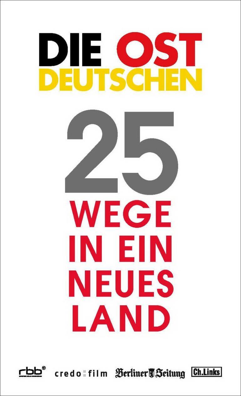 Die Ostdeutschen : 25 Wege in ein neues Land. [mit Fotos von Markus Wächter...]. Berlin, 2014.