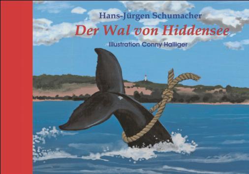 Hans-Jürgen Schumacher Der Wal von Hiddensee Kinderbuch mit Illustrationen von Conny Halliger ISBN 978-3-86785-137-4, HC., 55 Seiten, 19 farbige Abb.
