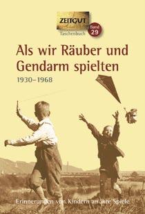 1930 1968 Reihe Zeitgut Band 29 32 Erinnerungen von Kindern an ihre Spiele