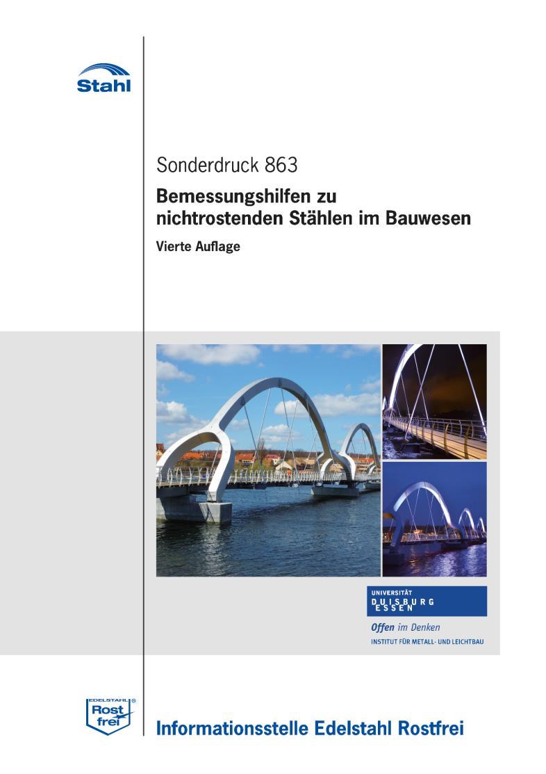 Bemessungshilfen zu nichtrostenden Stählen im Bauwesen (DMSSS) - Erläuterungen - Bemessungsbeispiele - Kommentar - Software und - Apps Deutsche Ausgabe: http://www.edelstahlrostfrei.de/page.asp?