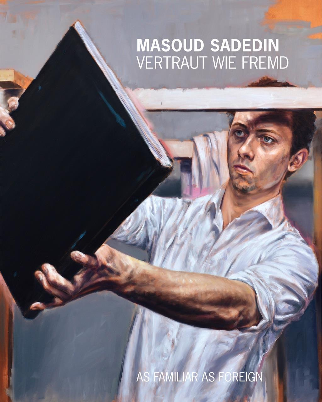 Katalog 7 Zu der Ausstellung Masoud Sadedin. Vertraut wie fremd erscheint ein Begleitkatalog im Kunsthaus Troisdorf Verlag.