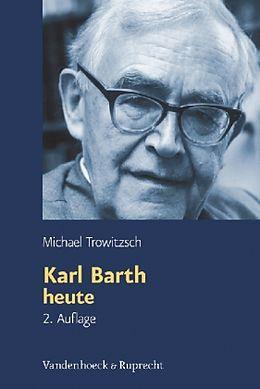 Michael Trowitzsch: Karl Barth heute