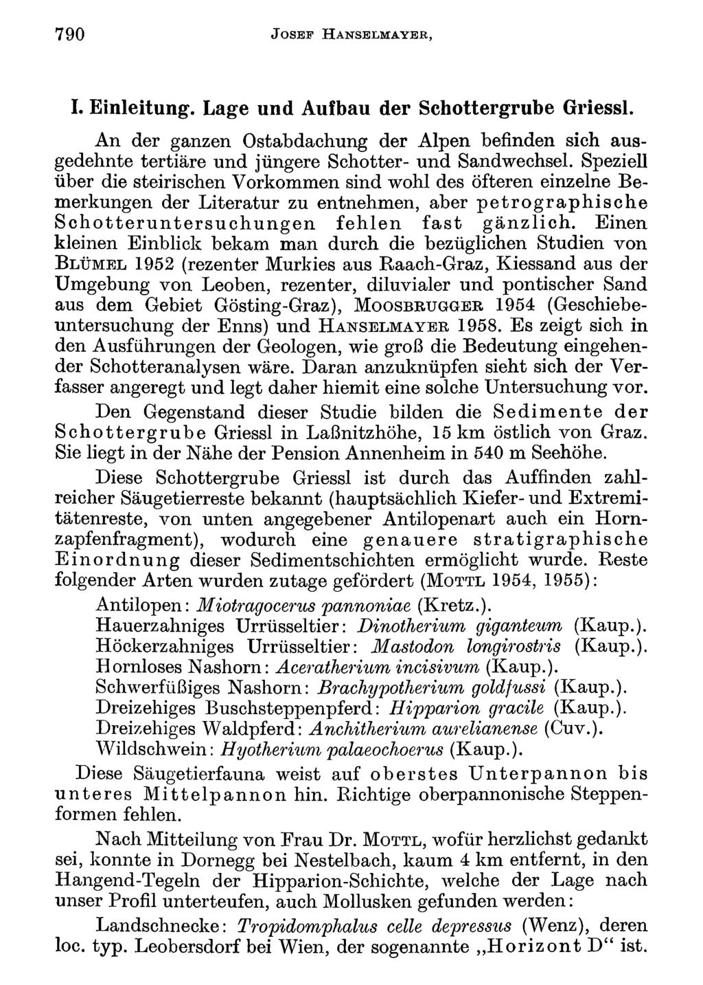 790 J o s e f H a n s e l m a y e r, Akademie d. Wissenschaften Wien; download unter www.biologiezentrum.at I. Einleitung. Lage und Aufbau der Schottergrube Griessl.