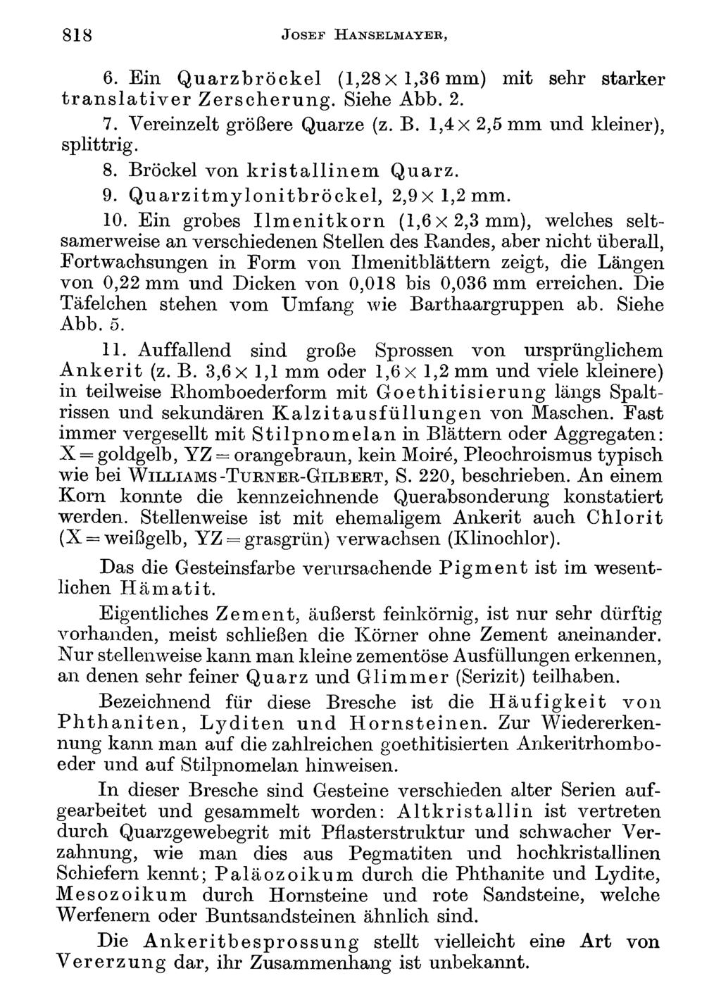 818 J o s e f H a n s e l m a y e r, Akademie d. Wissenschaften Wien; download unter www.biologiezentrum.at 6.