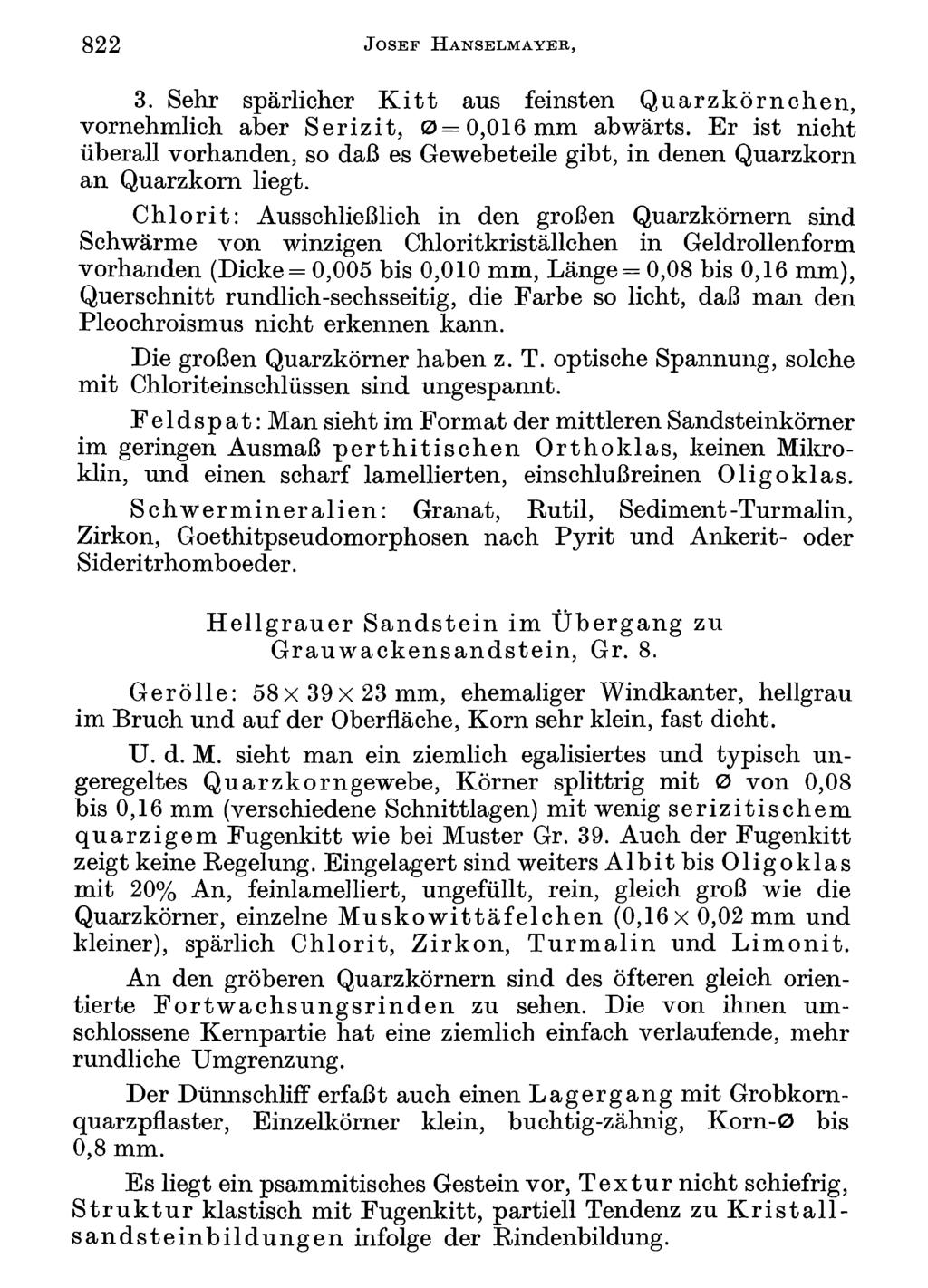 822 J o s e f H a n s e l m a y e r, Akademie d. Wissenschaften Wien; download unter www.biologiezentrum.at 3.