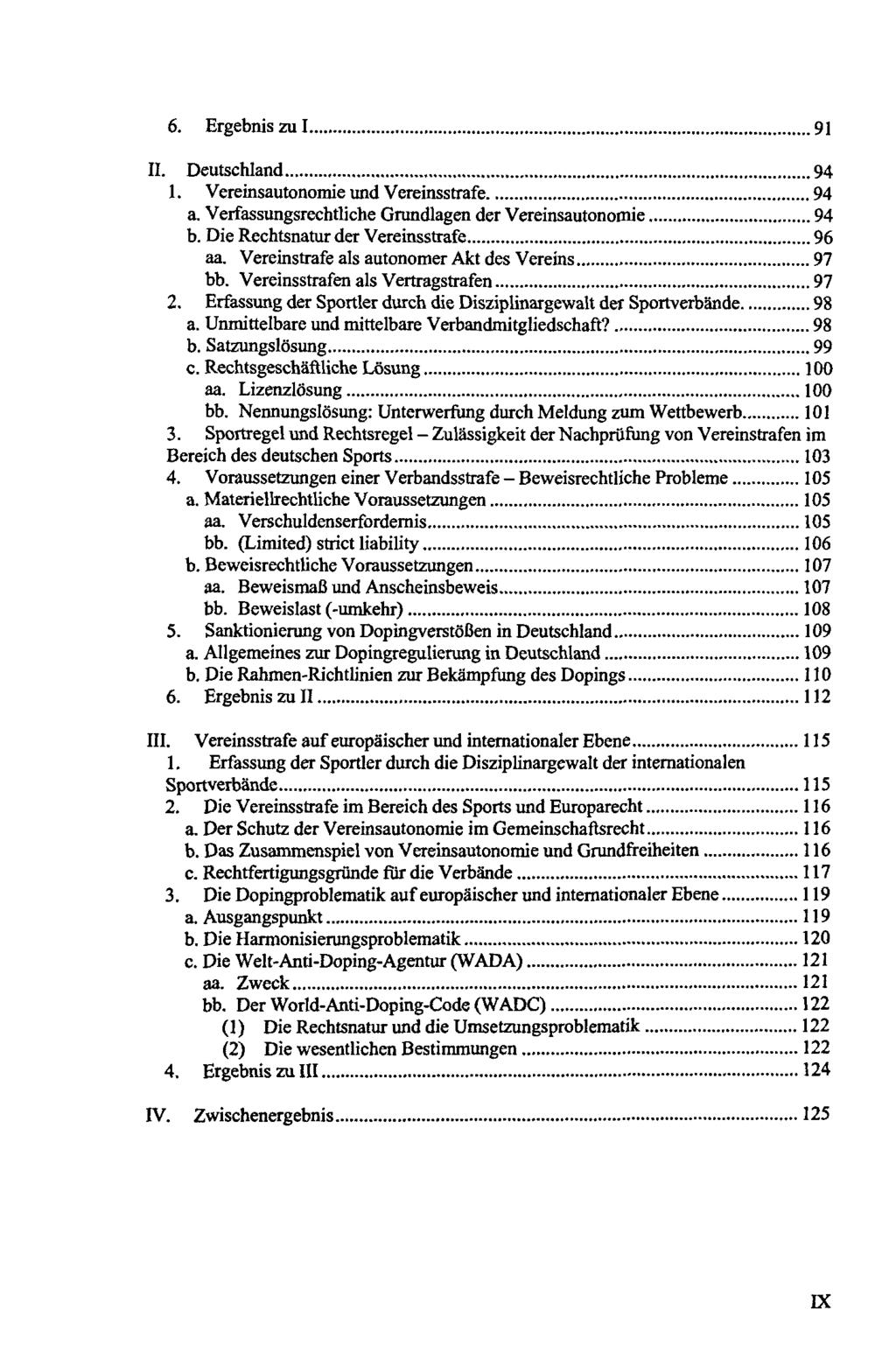 6. Ergebnis zu 1 91 II. Deutschland 94 1. Vereinsautonomie und Vereinsstrafe 94 a. Verfassungsrechtliche Grundlagen der Vereinsautonomie 94 b. Die Rechtsnatur der Vereinsstrafe 96 aa.