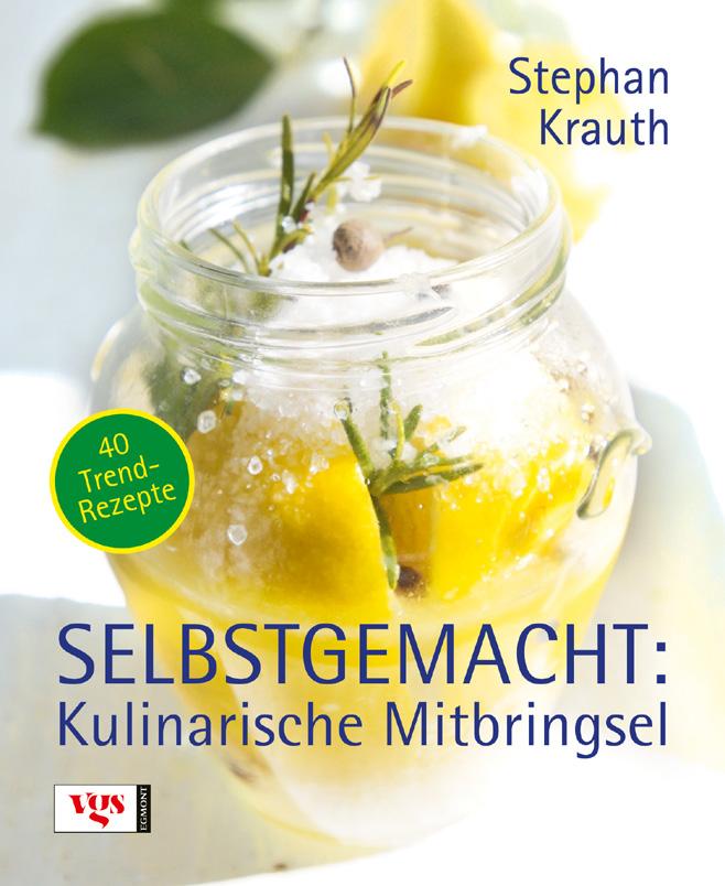 Unverkäufliche Leseprobe Stephan Krauth Selbstgemacht: Kulinarische Mitbringsel 96 Seiten ISBN: