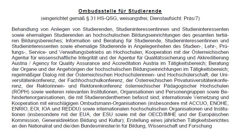 Aus den bestehenden ständigen Arbeitsbeziehungen mit der Agentur für Qualitätssicherung und Akkreditierung Austria / Agency for Quality Assurance and Accreditation Austria und zur Österreichischen