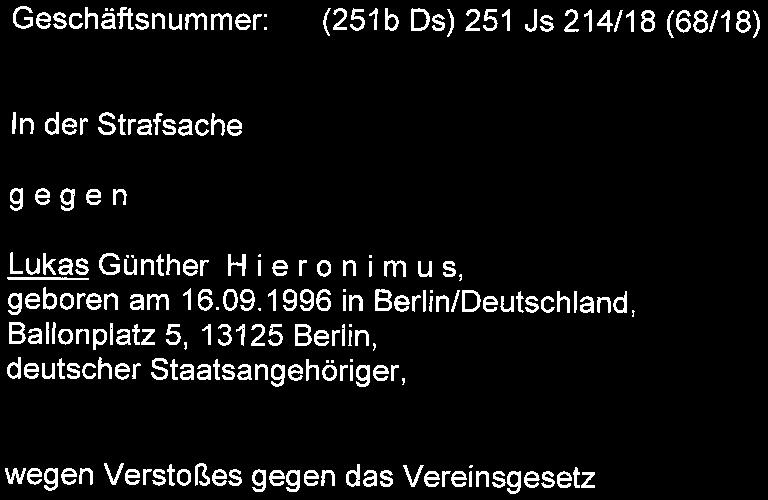 1996 in Berlin/Deutschland, Ballonplatz 5, 13125 Berlin, deutscher Staatsangehöriger, wegen Verstoßes gegen das Vereinsgesetz