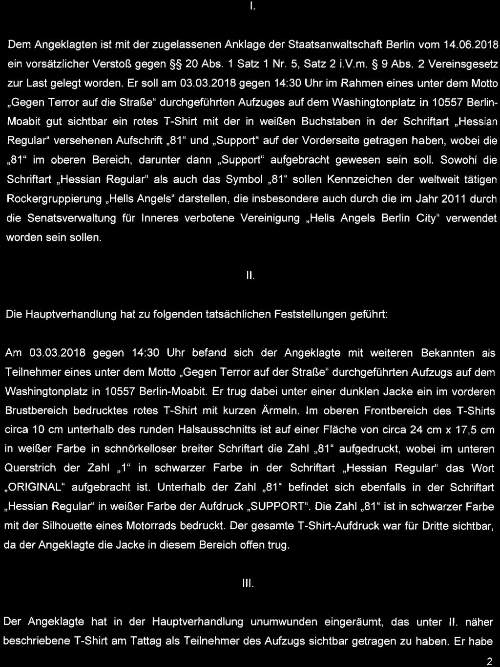 Gründe: Dem Angeklagten ist mit der zugelassenen Anklage der Staatsanwaltschaft Berlin vom 14. 06. 2018 ein vorsätzlicher Verstoß gegen 20 Abs. 1 Satz 1 Nr. 5, Satz 2 i. V. m. 9 Abs.
