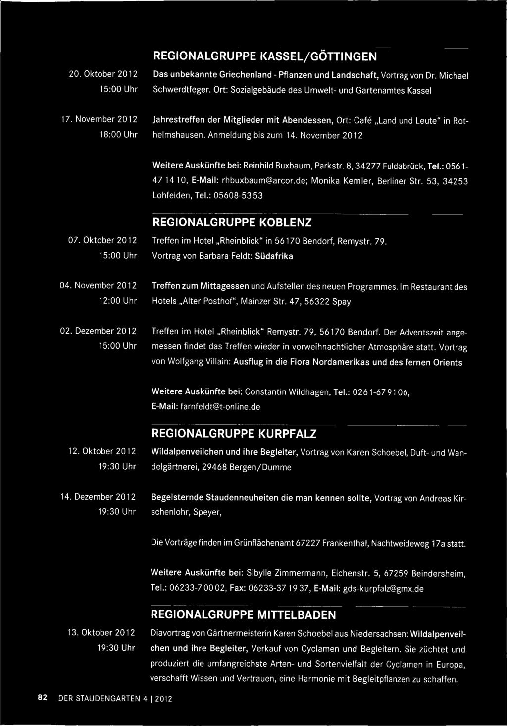 November 2012 Treffen zum Mittagessen und Aufstellen des neuen Programmes. Im Restaurant des 12:00 Uhr Hotels Alter Posthof", Mainzer Str. 47, 56322 Spay 02.