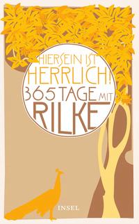 Insel Verlag Leseprobe Rilke, Rainer Maria "Hiersein ist herrlich.