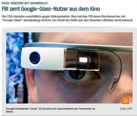 Video-Piraterie mit Datenbrille?: FBI zerrt Google-Glass-Nutzer aus dem Kino Quelle: http://www.n24.