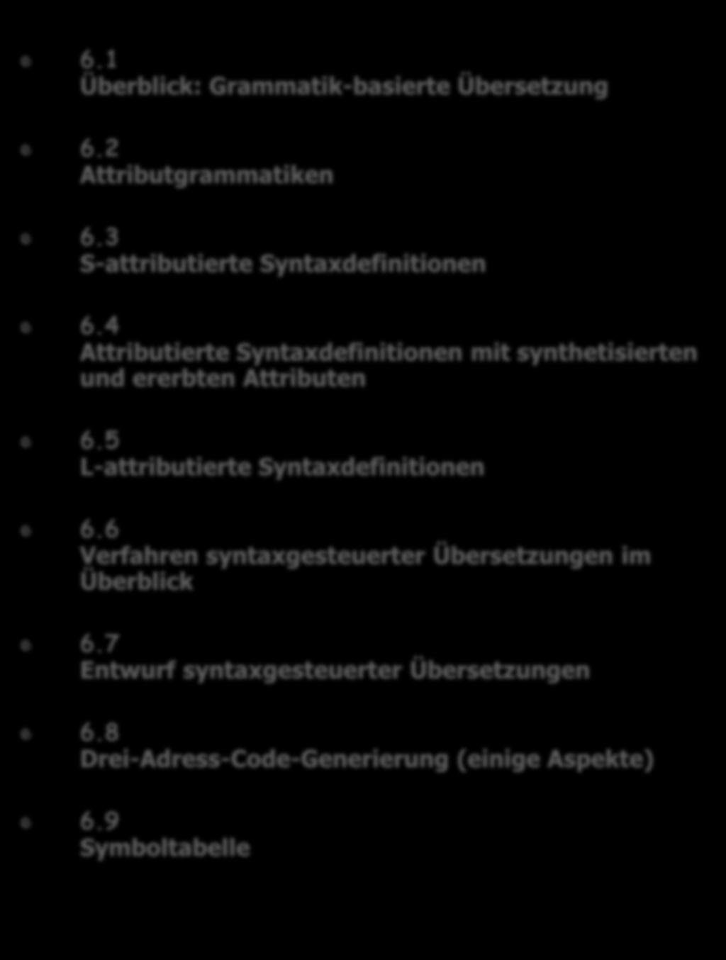 Position Kapitel 1 6.2 Compilationsprozess Attributgrammatiken Teil I Die Programmiersprache Kapitel C 2 6.