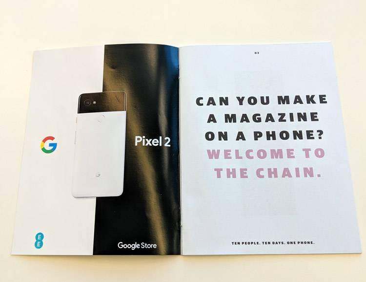 MODEMAGAZIN WIDMET SICH GÄNZLICH EINEM SMARTPHONE Google und Guardian Labs haben mit dem Smartphone Pixel 2 das Modemagazin The Chain erstellt, das The-Guardian-Lesern als Sonderausgabe zugestellt