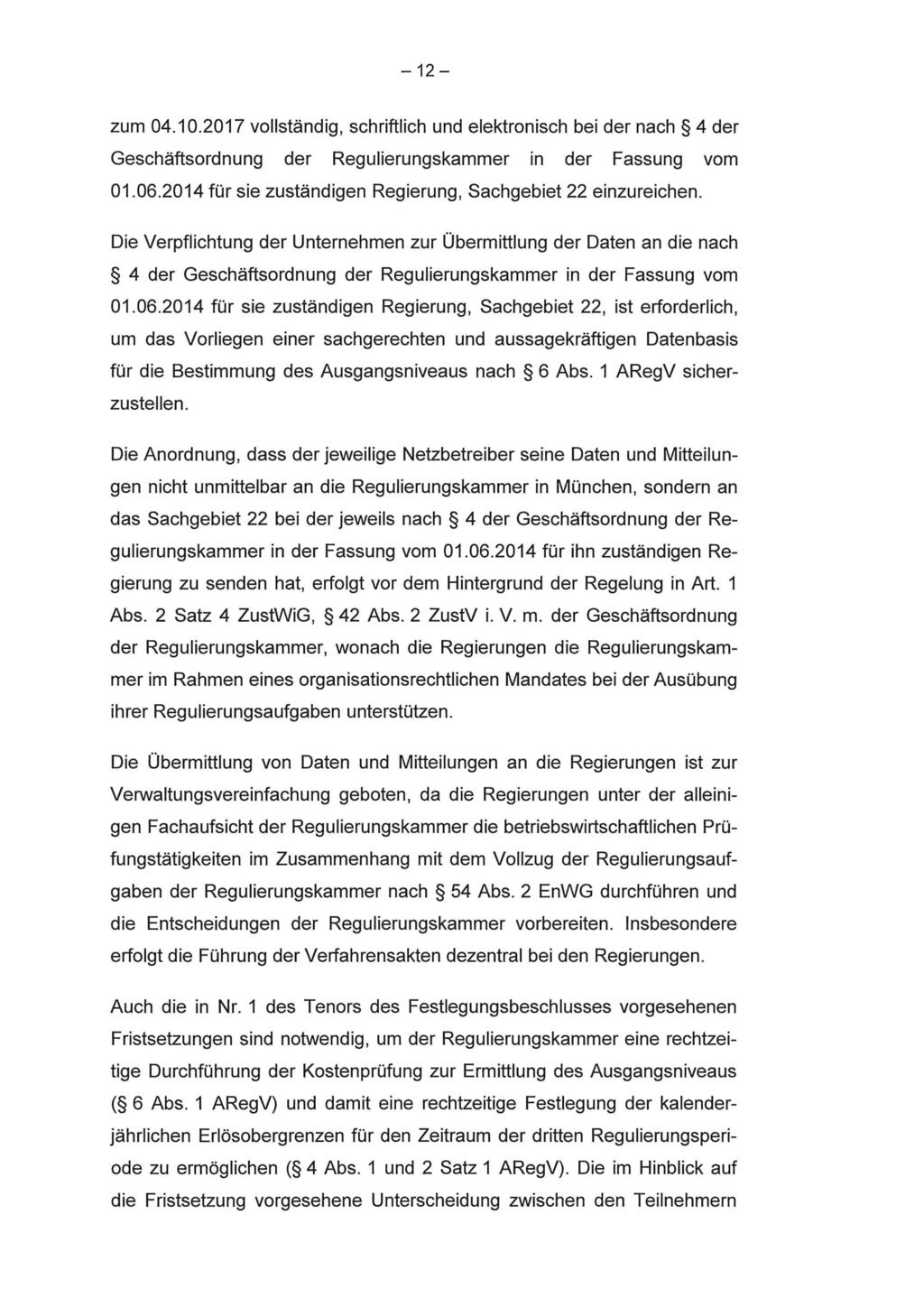 12 zum 04.10.2017 vollständig, schriftlich und elektronisch bei der nach 4 der Geschäftsordnung der Regulierungskammer in der Fassung vom 01.06.