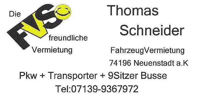 07139 9376525 Die freundliche Vermietung Thomas Schneider Fahrzeug-Vermietung 74196 Neuenstadt a.k. Transporter + 9-Sitzer-Busse Tel.: 07139 9367972 www.fv-schneider.