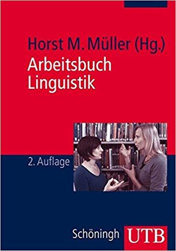 Literatur Müller: Arbeitsbuch Linguistik. Schöningh / UTB. 2009.