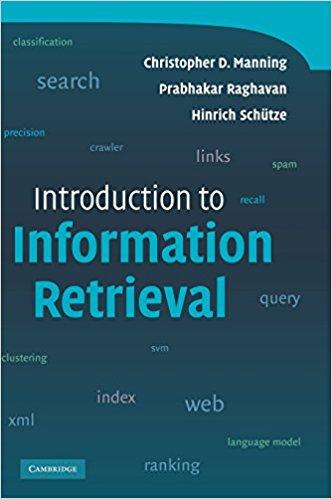 Literatur Manning, Raghavan, Schütze: Foundations of Introduction to Information Retrieval.