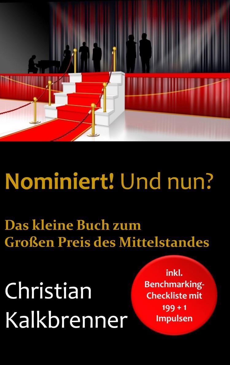 Dieses Buch zeigt Ihnen nicht nur, wie der Weg dorthin aussieht, sondern auch: Wie Sie die Nominierungsfragen als Benchmarking-Instrument nutzen.