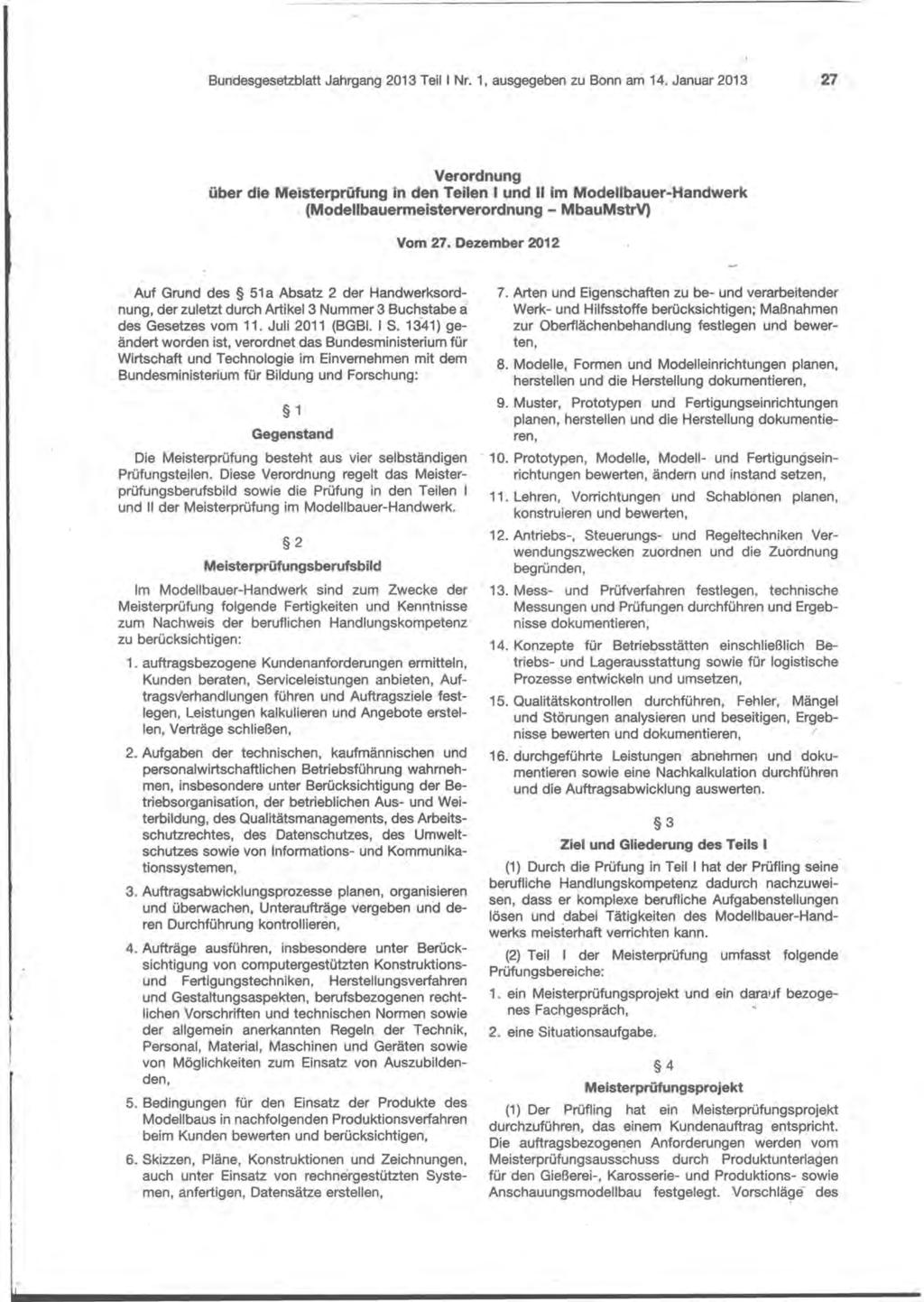 Bundesgesetzblatt Jahrgang 2013 Teil I Nr 1 ausgegeben zu Bonn am 14 Januar 2013 27 Verordnung über die Meisterprüfung in den Teilen I und 11 im ModelJbauer_Handwerk (Modellbauermeisterverordnung
