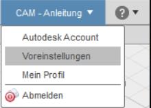 Fusion 360 Konfigurieren Beginnend sollten die Einstellungen angepasst werden. Unter Profil und Hilfe ist der Profilname genannt.