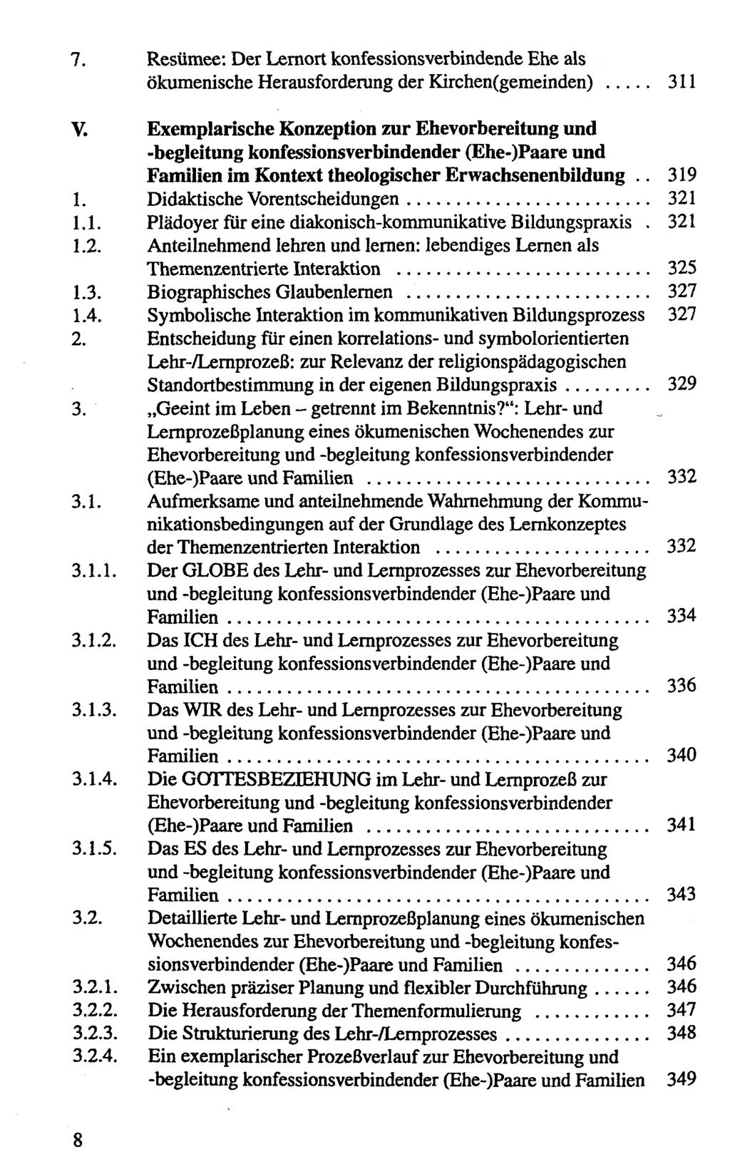 7. Résumée: Der Lernort konfessionsverbindende Ehe als ôkumenische Herausforderung der Kirchen(gemeinden) 311 Y.