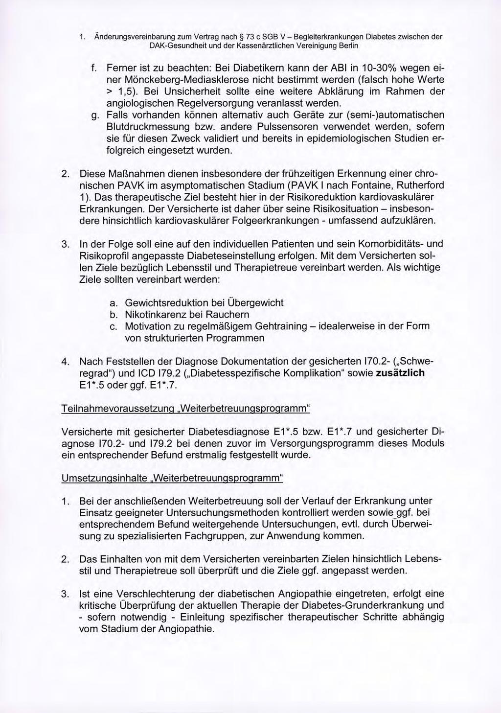 1. Änderungsvereinbarung zum Vertrag nach S 73 c 5GB V - Begleiterkrankungen Diabetes zwischen der DAK-Gesundheit und der Kassenärztlichen Vereinigung Berlin f.