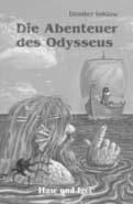 Die Abenteuer des Odysseus Das Buch Homers Odyssee ist einer der zentralen Texte der abendländischen Kultur.
