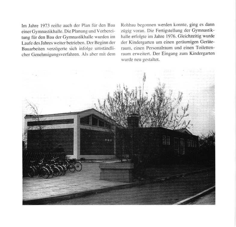Im Jahre 1973 reitle auch der Plan fiir den Bau einergymnastikhalle. Die Planung und Vorbereitung ftir den Bau der Cymnastikhalle wurden im Laufe des Jahres weiter betrieben.