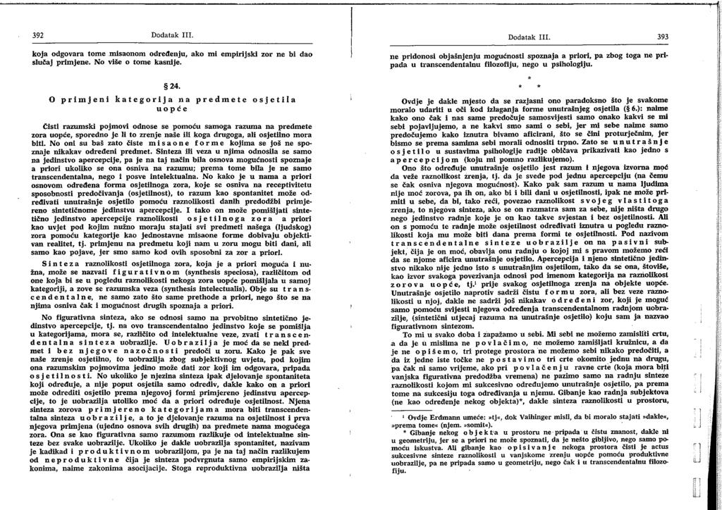 392 Dodatak. koja odgovara tome.misaonom odred'enju, ako mi empirijski zor ne bi dao slueaj prlmjene. No vis. o tome kasnlje. 24.