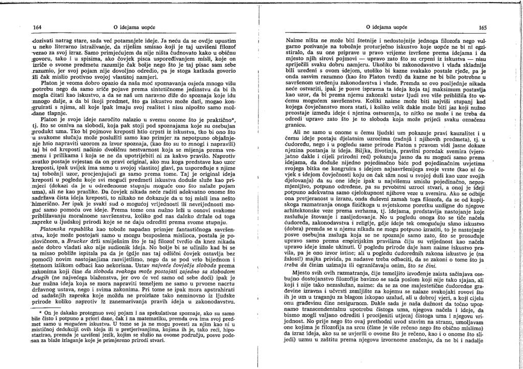 64 0 idejama uopce <dozivati natrag stare, sada vec potamnjele ideje. J a necu da se ovdje upustim u neko literarno istrazivanje, da rije.sim smisao.koji je taj uzviseni filozof -vezao za svoj izraz.