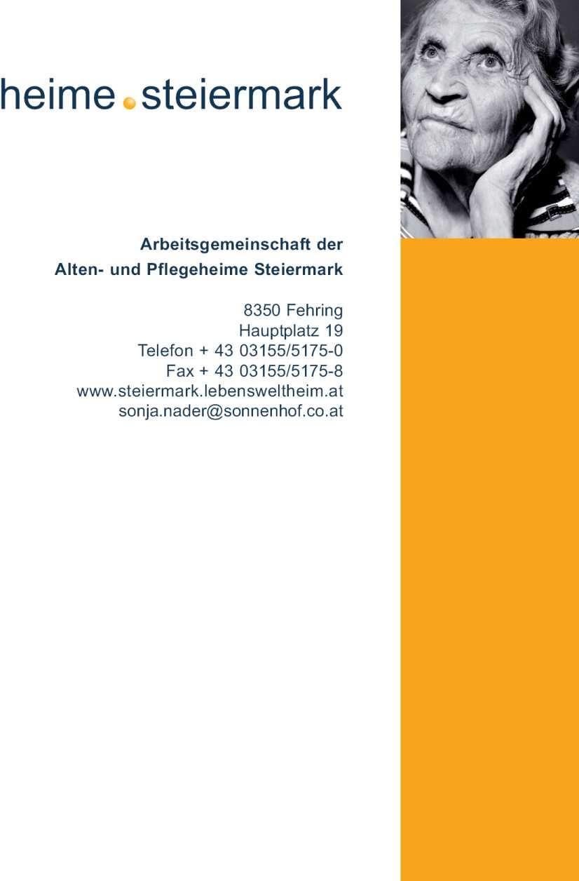 Arbeitsgemeinschaft der Alten- und Pflegeheime Steiermark BEITRITTSERKLÄRUNG Grazerstraße 12 8600 Bruck an der Mur Telefon: +43 (0) 664 782 10 96 Fax: +43 03862 58860 DW 409 Mail: