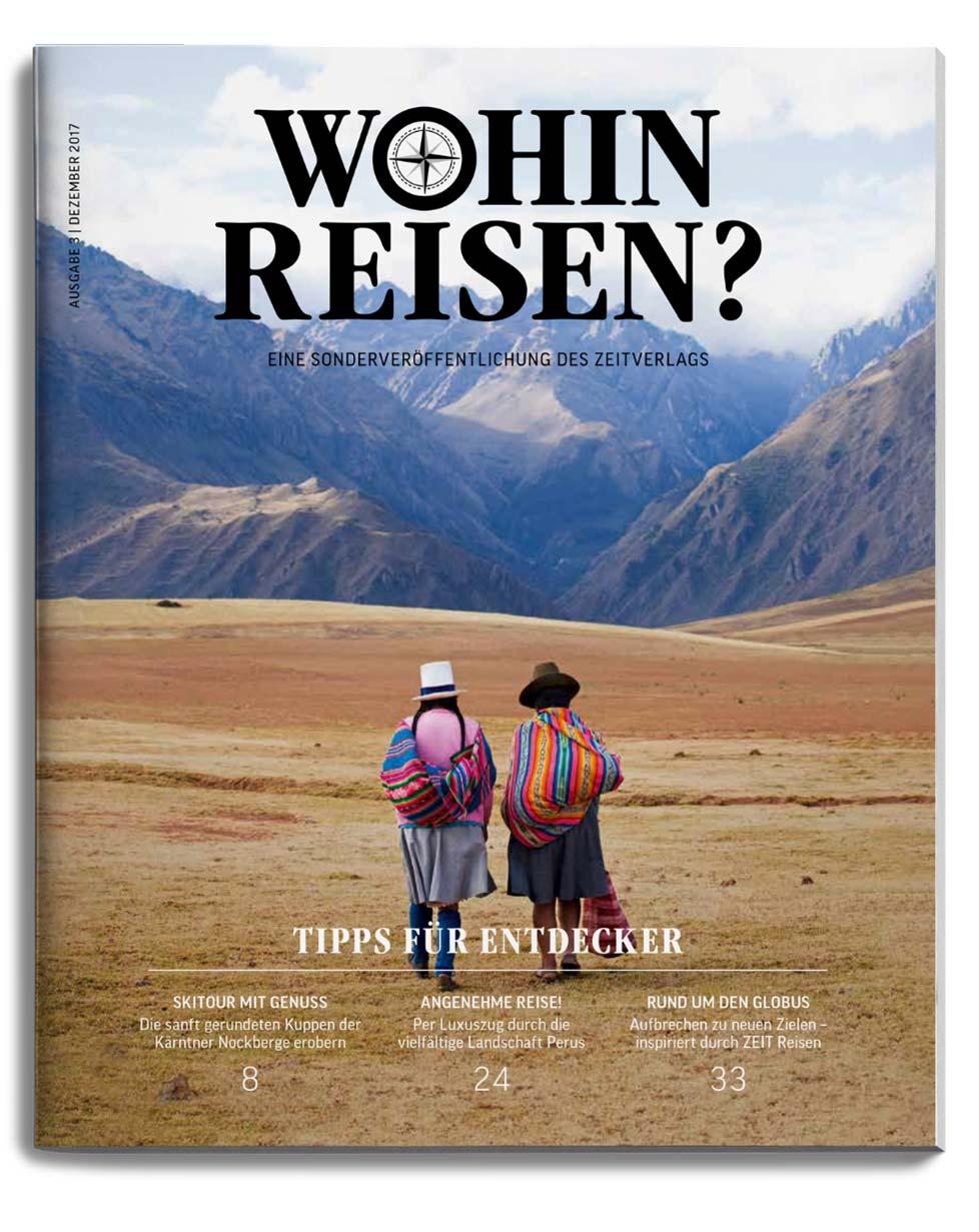 WOHIN REISEN? Das Magazin von ZEIT REISEN WOHIN REISEN? ist das Reisemagazin von ZEIT REISEN, das Inspiration und Orientierung für die reisefreudigen ZEIT-Leser und ZEIT REISEN-Kunden bereithält.