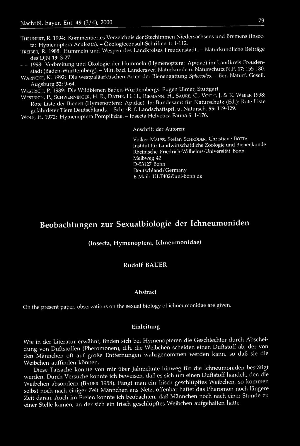 -- 1998: Verbreitung und Ökologie der Hummeln (Hymenoptera: Apidae) im Landkreis Freudenstadt (Baden-Württemberg). - Mitt. bad. Landersver. Naturkunde u. Naturschutz N.F. 17: 155-180. Warncke, K.