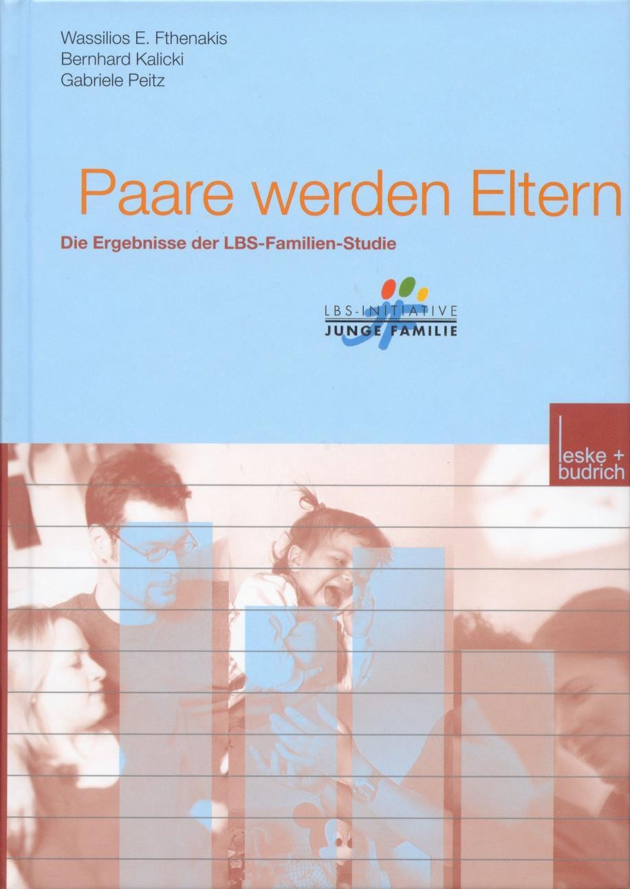 Die LBS-Familien-Studie "Übergang zur Elternschaft" (2002) Wie gelingt die Anpassung an das Leben mit