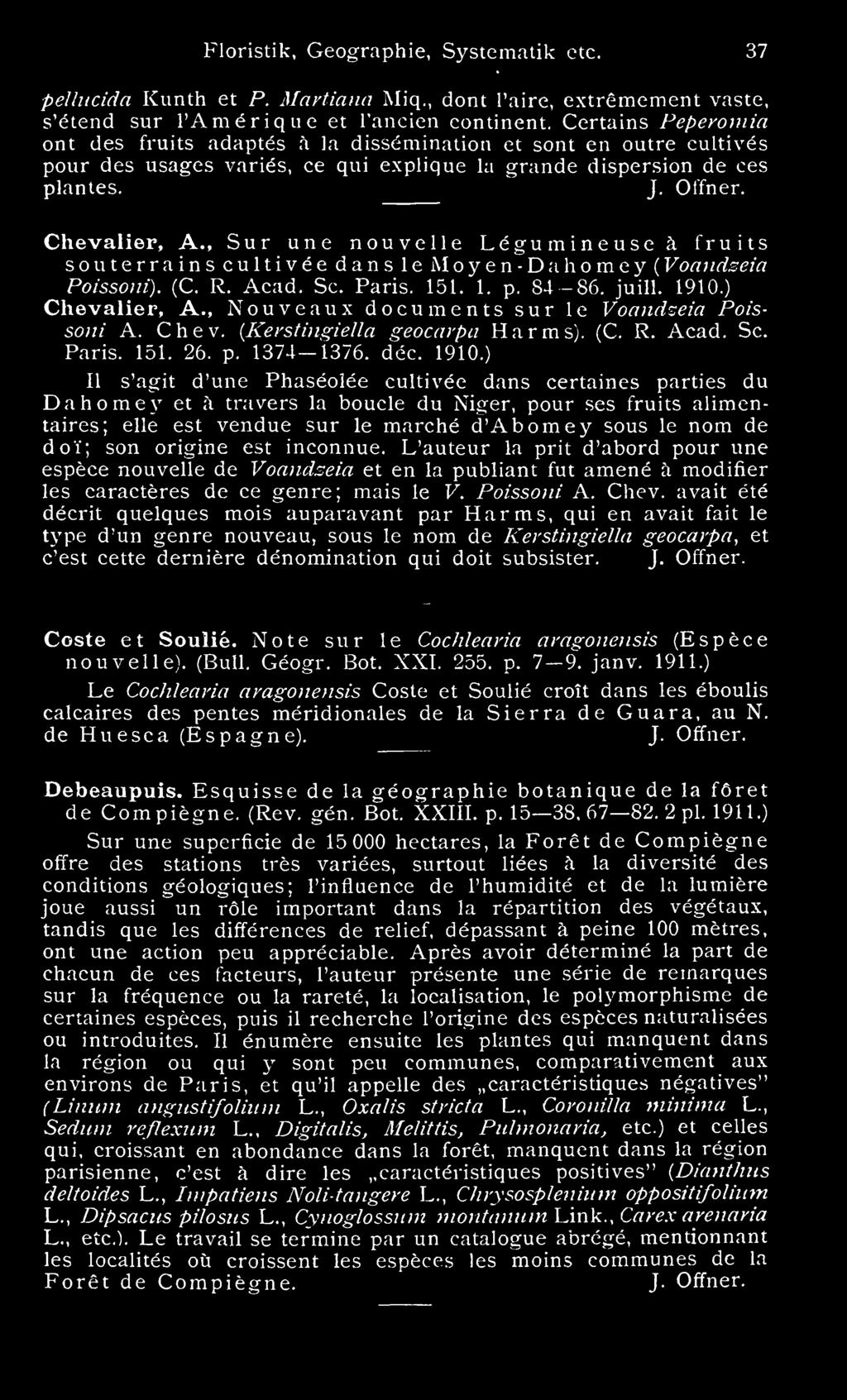 , Sur une nouvelle Legumineuseä souterrains fruits c u 1 1 i v e dans le Moyen-Dahomey ( Voandseia Poissoni). (C. R. Acad. Sc. Paris. 151. 1. p. 84-86. juill. 1910.) Chevalier, A.