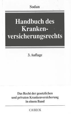 BÜCHER Krankenversicherungsrecht Handbuch von Prof. Dr. Helge Sodan Von der Krankenversicherung sind praktisch sämtliche Bewohner der Bundesrepublik betroffen.